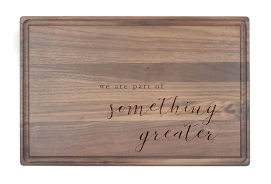 A Part of Something Greater 17" x 11" Walnut Cutting Board